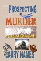Prospecting for Murder : A Charlie Siringo Mystery 0910937346 Book Cover