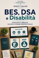 BES, DSA e Disabilità: Guida pratica a differenze, normativa e strategie didattiche inclusive (Scuola Inclusiva) (Italian Edition) B0HD8LG826 Book Cover