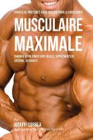 Shakes de Proteines Faits Maison Pour La Croissance Musculaire Maximale: Changez Votre Corps Sans Pilules Ou Supplements de Creatine 1983849294 Book Cover