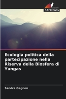 Ecologia politica della partecipazione nella Riserva della Biosfera di Yungas 6206296717 Book Cover