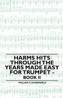 Harms Hits Through the Years Made Easy for Trumpet - Book II 144652258X Book Cover