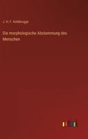 Die morphologische Abstammung des Menschen 3563408149 Book Cover