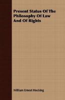 Present Status Of The Philosophy Of Law And Of Rights 1245069241 Book Cover