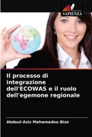Il processo di integrazione dell'ECOWAS e il ruolo dell'egemone regionale 6203359351 Book Cover