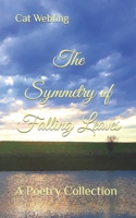 The Symmetry of Fallen Leaves: A Poetry Collection B09R3B1SC7 Book Cover