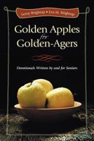 Golden Apples for Golden-Agers: Devotionals Written by and for Seniors 1938908007 Book Cover