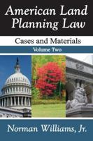 American Land Planning Law: Case and Materials, Volume 2 1412848644 Book Cover