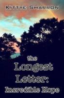 The Longest Letter: Incredible Hope: Based on true events about a homeless female who has been on the streets for over 35 years. 153058101X Book Cover