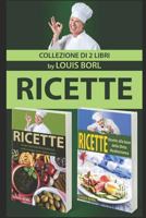 RICETTE – RICETTE 2.0: Ricette tratte dalla Dieta Mediterranea utili a mangiar bene e stare in salute - Collezione di 2 libri (Italian Edition) 179917168X Book Cover