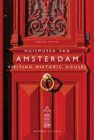 Visiting Historic Houses in Amsterdam (Dutch Edition) 946262237X Book Cover