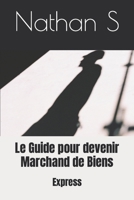 Le Guide pour devenir Marchand de Biens: Express B0BW2X8XMW Book Cover