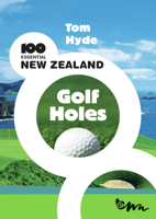 100 Essential New Zealand Golf Holes 0958275084 Book Cover