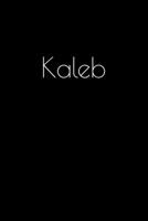 Kaleb: Notebook / Journal / Diary - 6 x 9 inches (15,24 x 22,86 cm), 150 pages. Personalized for Kaleb. 1693888904 Book Cover