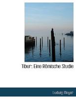 Tibur: Eine R�mische Studie 1115206087 Book Cover