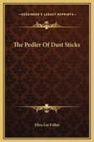 The Pedler of Dust Sticks 1512027812 Book Cover