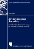 Anreizsysteme in Der Beschaffung: Eine Informationsokonomische Analyse Der Abnehmer-Lieferanten-Beziehung 3824480239 Book Cover
