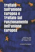 Trattato Sull'unione Europea E Trattato Sul Funzionamento Dell'unione Europea: Pubblicato Nella Gazzetta Ufficiale del 7 Giugno 2016 1542548373 Book Cover