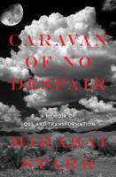 Caravan of No Despair: A Memoir of Loss and Transformation 1622034139 Book Cover