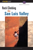 Rock Climbing the San Luis Valley 1560449144 Book Cover