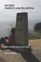 Km Zero Diario Di Una Pellegrina: Pensieri E Parole Sul Cammino Di Santiago Prefazione Don Luigi Verdi B08NYQL81Z Book Cover