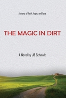 The Magic In Dirt 1704316758 Book Cover