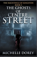 The Ghosts of Centre St. 1519011822 Book Cover