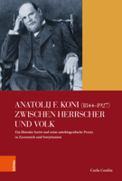 Anatolij F. Koni (1844-1927) Zwischen Herrscher Und Volk: Ein Liberaler Jurist Und Seine Autobiografische Praxis in Zarenreich Und Sowjetunion 3412513725 Book Cover
