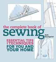 The Complete Book Of Sewing: Essential Tips And Techniques For You And Your Home 1845433467 Book Cover