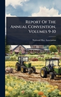 Report of the Annual Convention, Volumes 9-10 1278322647 Book Cover