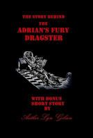 The Story behind the Adrian's Fury Dragster 1793018960 Book Cover