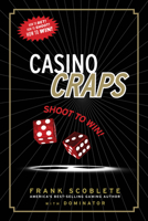 Casino Craps: Shoot to Win! 1600783325 Book Cover