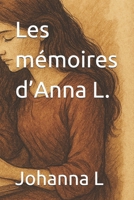 Les mémoires d’Anna L. (French Edition) B0F7Y6YN23 Book Cover