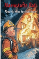 Alarmstufe Rot: Rätsel für kluge Feuerwehrleute (German Edition) 3960748477 Book Cover