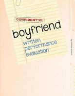 Boyfriend Written Performance Evaluation: Boyfriend Performance Metrics in 30 Key Areas, Including Appearance, Loyalty, Personal Grooming, and Romance 1491096551 Book Cover