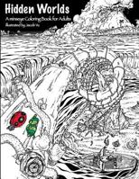 Hidden Worlds: A Minseye Coloring Book for Adults 1542310571 Book Cover