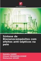 Síntese de Bionanocompósitos com efeitos anti-sépticos na pele 6206979091 Book Cover