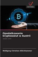 Opodatkowanie kryptowalut w Austrii (Polish Edition) 6200737142 Book Cover