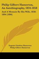Philip Gilbert Hamerton 1834-1858 and A Memoir By His Wife 1858-1894 1532700164 Book Cover