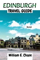 Edinburgh Travel Guide: Your Ultimate Companion to Scotlands'Breath-taking Capital B0CGG5XZMB Book Cover