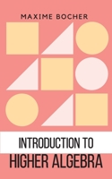 Introduction to Higher Algebra 9391270840 Book Cover