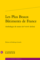 Les Plus Beaux Batiments de France: Anthologie de Textes (Xve-Xviie Siecles) 2406108260 Book Cover
