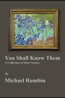 You Shall Know Them: A Collection of Short Stories B09VWN79G3 Book Cover