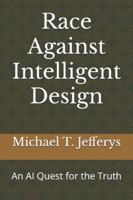 Race Against Intelligent Design: An AI Quest for the Truth B0FZDBT48D Book Cover