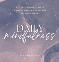 Daily Mindfulness: Collection of Quotes and Journaling Prompts for Self-Discovery 9916417636 Book Cover