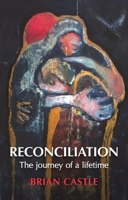 Reconciliation: The journey of a lifetime 0281070261 Book Cover