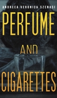 Perfume and Cigarettes 1645756246 Book Cover