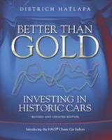 Better than Gold: Investing in Historic Cars 0956864481 Book Cover