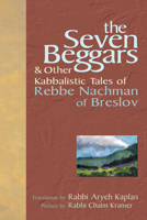 The Seven Beggars & Other Kabbalistic Tales Of Rebbe Nachman Of Breslov 1580232507 Book Cover