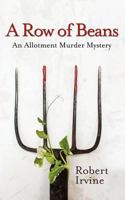A Row of Beans: An Allotment Murder Mystery 190939551X Book Cover
