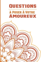 Questions à Poser à Votre Amoureux: 96 Questions à Poser|Carnet Idée Cadeau Original pour Couple Adulte |Cadeau original Saint valentin , Noël , Mariage ou Anniversaire|Une question par jour| B091F77SD6 Book Cover